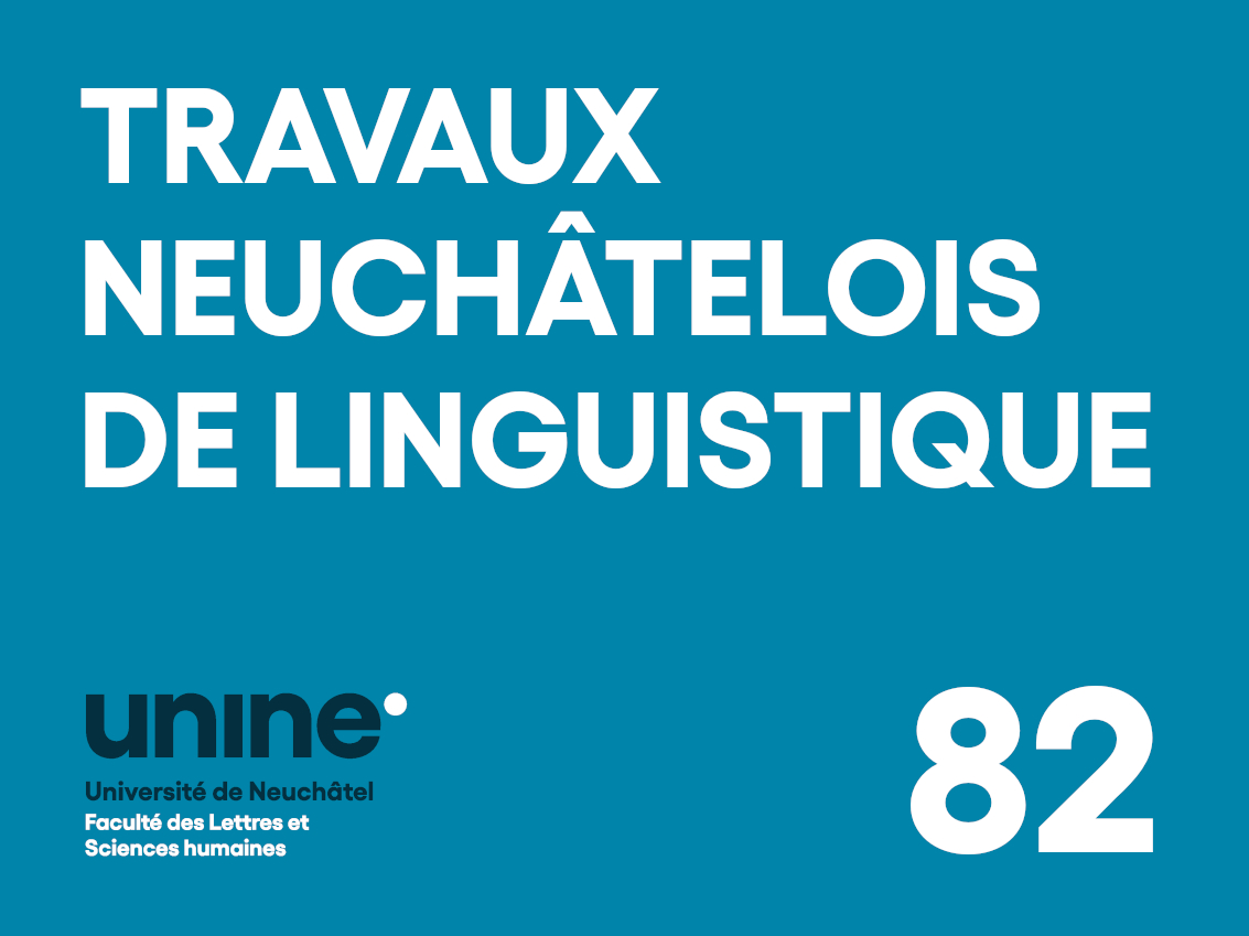 					Afficher Vol. 82 (2026): Travaux Neuchâtelois de Linguistique 
				